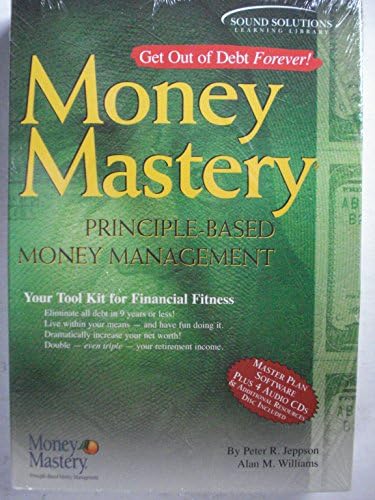 Money Mastery Principle-Based Money Management (Additional Resources & Master Plan Software)
