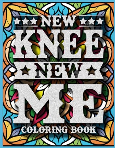 New Knee New Me Knee Surgery Recovery Coloring Book: Post Surgery Gifts for After Knee Surgery, Knee Replacement Gifts Funny for Men, Women, and Teens for Stress Relief & Mood Lifting image 2