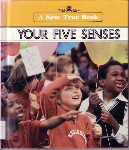 Your Five Senses (A New True Book)