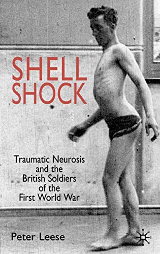 Shell Shock: Traumatic Neurosis and the British