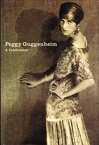 Peggy Guggenheim: A Celebration