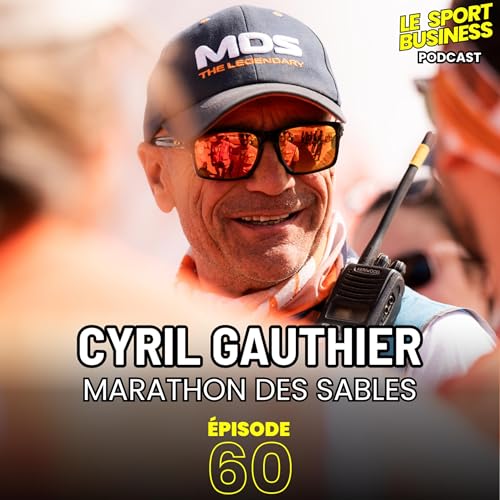 Le Marathon des sables | Cyril Gauthier, directeur de la course cover art
