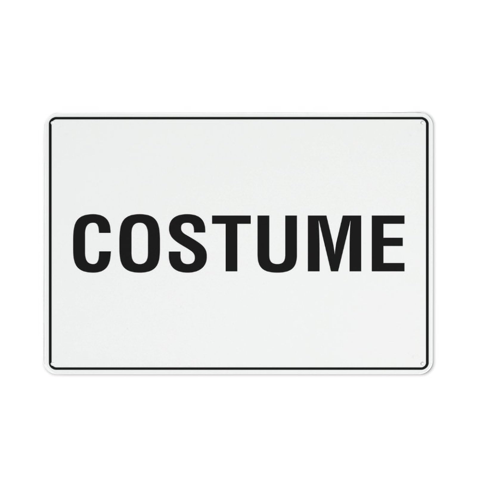 Costume Sign, 8x12 Inch Rust-Free Aluminum, Easy To Read & Sturdy Outdoor Metal Sign for Home, Farm, Yard