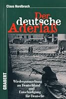 Der deutsche Aderlass: Wiedergutmachung an Deutschland und Entschadigung fur Deutsche (Veroffentlichungen des Institutes fur Deutsche Nachkriegsgeschichte) 3878471947 Book Cover