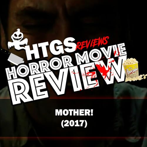 Horror Movie Review! Mother!
