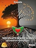 Neonaturalesimo - Agli antipodi del transumanesimo...