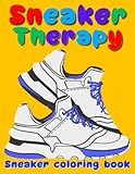 sneaker therapy: find anxiety relief through sneaker coloring book for adults and kids