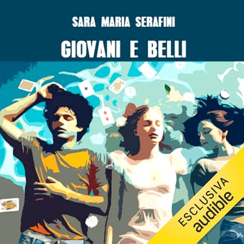 Giovani e belli Audiolivro Por Sara Maria Serafini capa