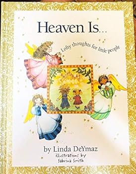 Hardcover Heaven Is...: Lofty Thoughts for Little People Book