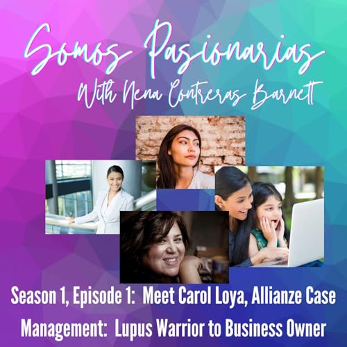 Meet Carol Loya, Allianze Case Management: Lupus Warrior to Business Owner