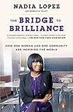 The Bridge to Brilliance: How One Woman and One Community Are Inspiring the World