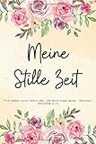 Meine Stille Zeit: Christliches Dankbarkeits Journal für deine Stille Zeit am Morgen - Viel Platz u Meine Stille Zeit: Christliches Dankbarkeits Journal für deine Stille Zeit am Morgen - Viel Platz u