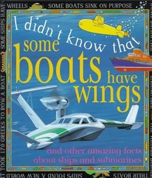 Hardcover Some Boats Have Wings (I Didn't Know That) Book
