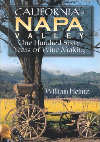 California's Napa Valley: One Hundred Sixty Years of Wine Making