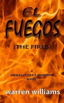 El Fuegos: The Fires - Book  of the Sheriff Lester P. Morrison