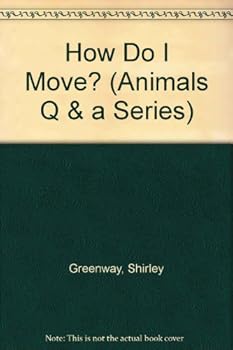 Paperback How Do I Move? (Animals Q & A Series) Book