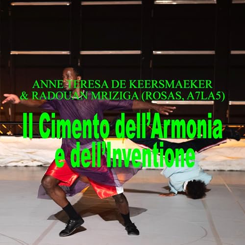 Il Cimento dell&rsquo;Armonia e dell&rsquo;Inventione by Anne Teresa De Keersmaeker, Radouan Mriziga / Rosas, A7LA5