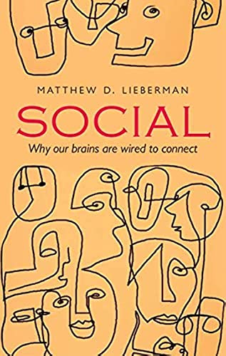 Social: Why Our Brains Are Wired To Connect