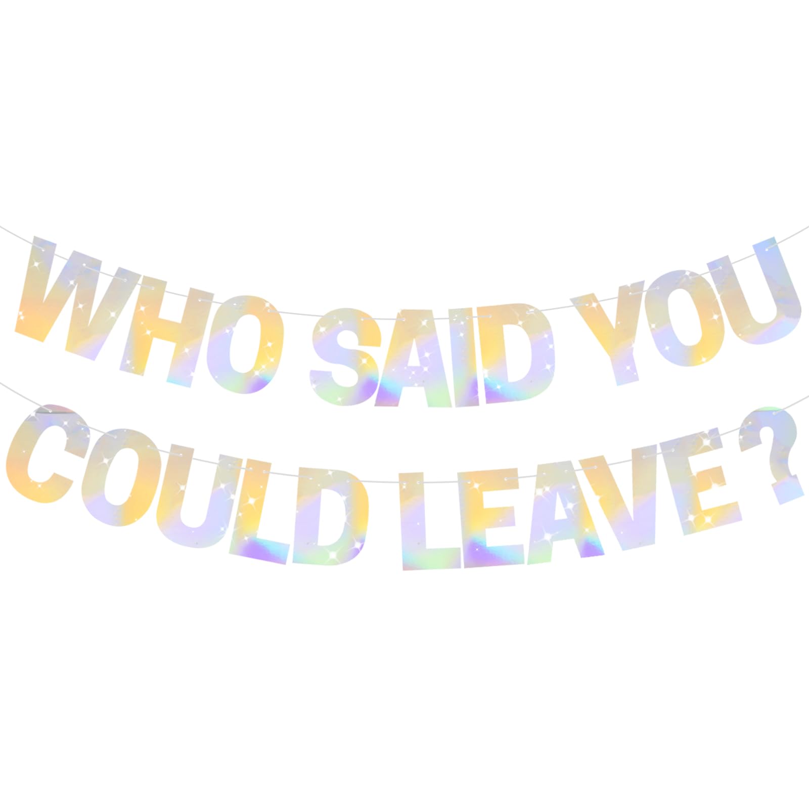 BEISHIDA Glitter "Who Said You Could Leave" Banner - Pre-Strung Farewell/Retirement Party Decor (No DIY)