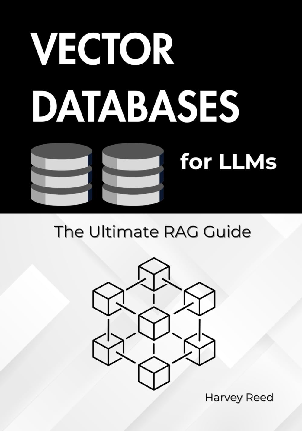 Vector Databases for LLMs: The Ultimate RAG Guide