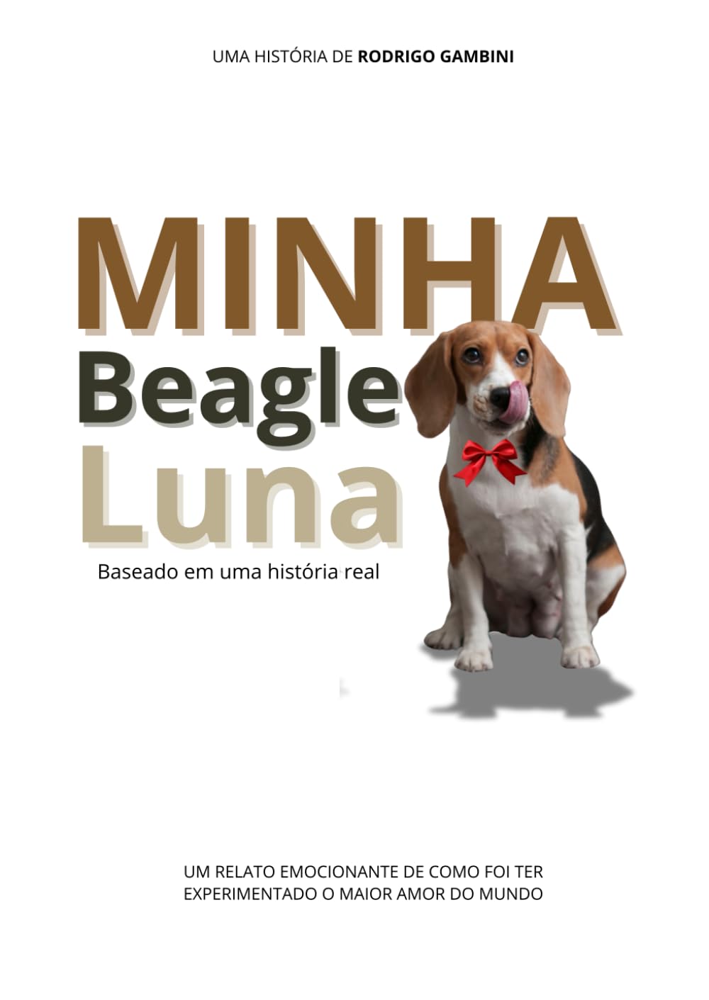 Minha Beagle Luna: História real do cachorro mais feliz do mundo