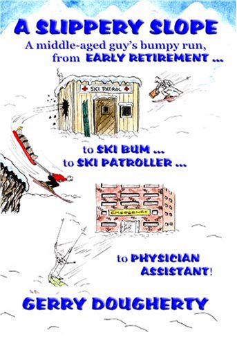 A Slippery Slope - A Middle-Aged Guy's Bumpy Run from