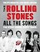 Rolling Stones All the Songs: The Story Behind Every Track