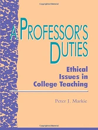 A Professor's Duties: Ethical Issues in College Teaching book cover