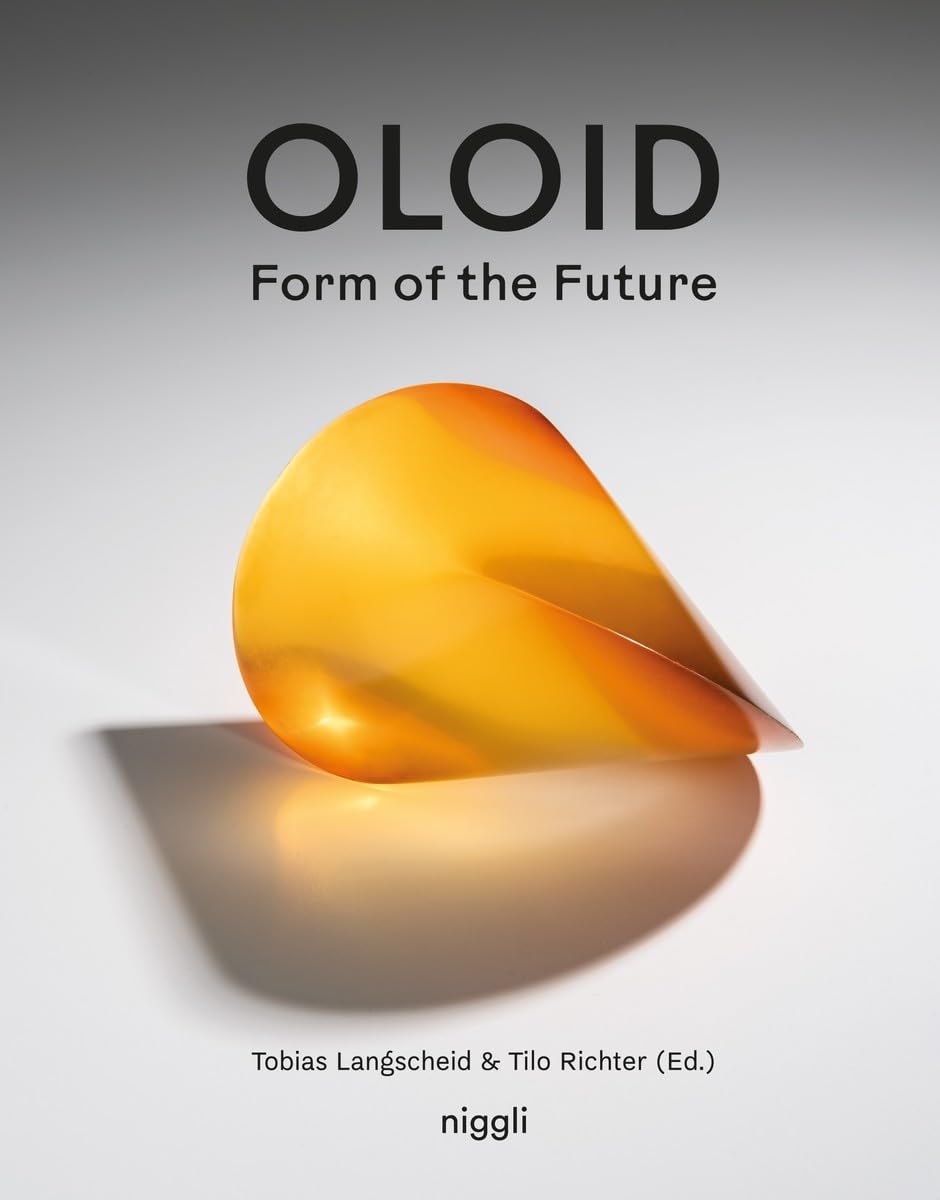 Oloid : Form of the Future by Paul Schatz Foundation (2024, Hardcover)