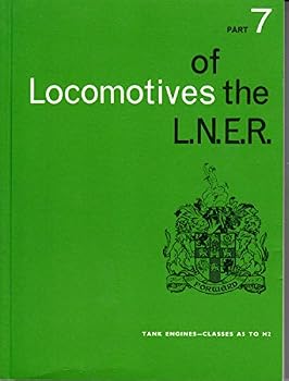 Locomotives of the L.N.E.R. [London & North Eastern Railway]. Part 7: Tank Engines -Classes A5 to H2