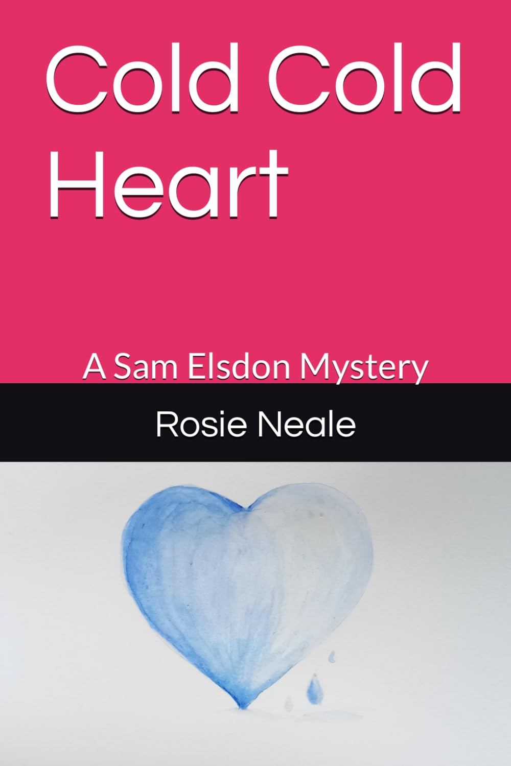 Cold Cold Heart: A Sam Elsdon Mystery: 5 (Sam Elsdon Murder Mysteries)