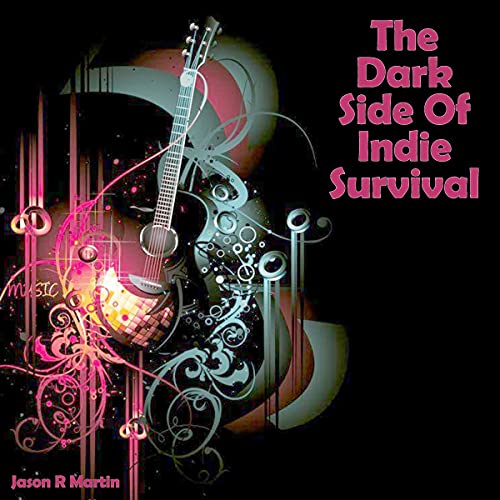The Dark Side of Indie Survival by Jason R. Martin episode artwork