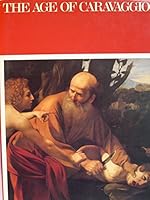 The Age of Caravaggio 0870993828 Book Cover