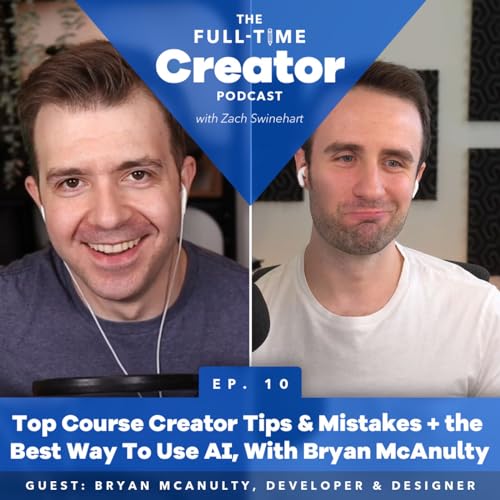 Top Course Creator Tips & Mistakes + the Best Way To Use AI, With Bryan McAnulty