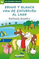 Bruno y Blanca van de excursión al lago (letra de palo) (Mis Primeras Páginas) (Spanish Edition) 8415207751 Book Cover