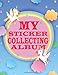 Produktbild My Sticker Collecting Album: Blank Favorite Stickers Collection Book for Kids, Keeping Activity With Perfect Letter Large Size For Create Imaging ... Toddlers, Child, Girls, Boys Ages 3-6 Year)