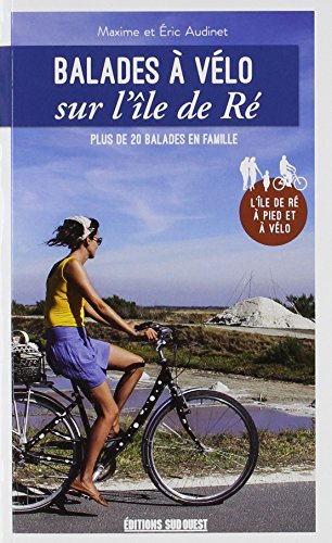 Télécharger Balades à vélo dans l'île de Ré : Plus de 20 balades en famille Francais PDF