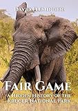 Fair Game: A Hidden History of the Kruger National Park