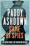 Game of Spies: The Secret Agent, the Traitor and the Nazi, Bordeaux 1942-1944