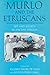 Murlo and the Etruscans: Art and Society in Ancient Etruria (Wisconsin Studies in Classics)