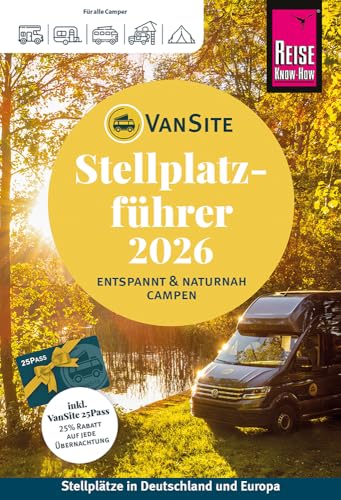 VanSite Stellplatzführer 2026: Der große VanSite Stellplatzführer von Reise Know-How: Naturnahe Stellplätze in Deutschland und Europa!