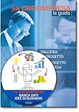  Dall\'idea al progetto dal progetto all\'impresa. Con aggiornamento 2018. Con CD-ROM: «Banca dati 1.500 idee di business»