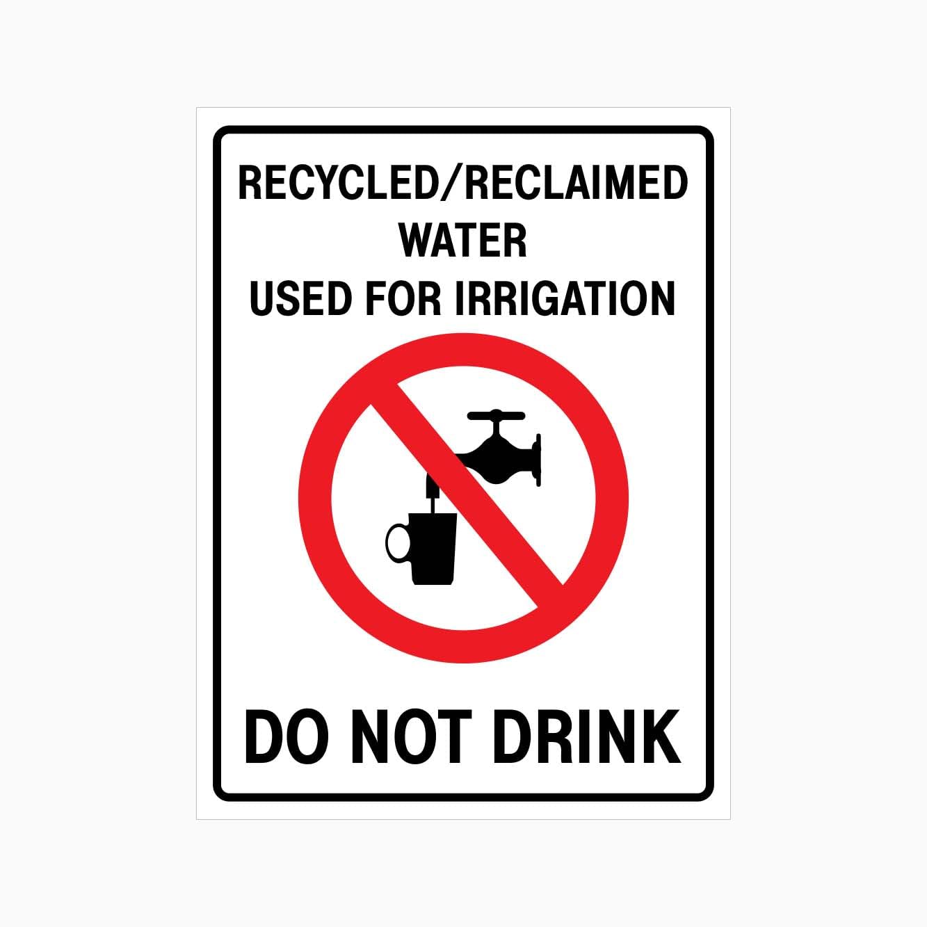 RECYCLED/RECLAIMED WATER USED FOR IRRIGATION DO NOT DRINK Sign, 12x8 Metal Tin Sign, remind users not to drink recycled irrigation water.