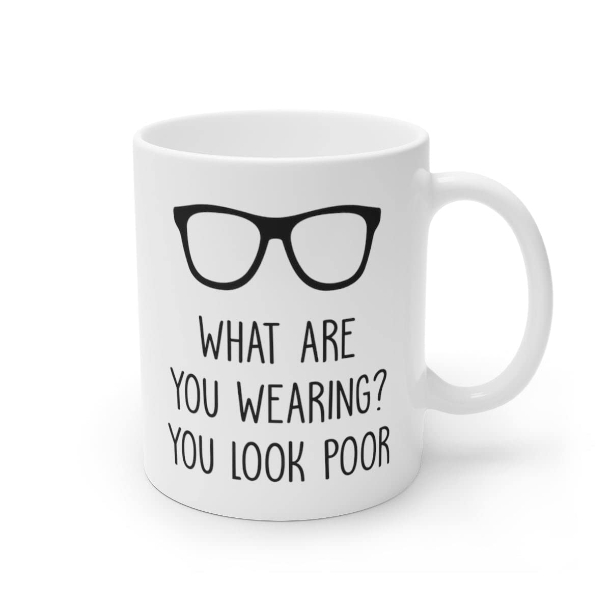 What are you wearing? You look poor Mug 11 oz - Funny Coffee Mug - Gift for Friend - Inventing Anna Coffee Mug - Netflix, Anna Delvey, Fake German Heiress 11oz, White, MUG-PP2VTTVM4Z-11oz
