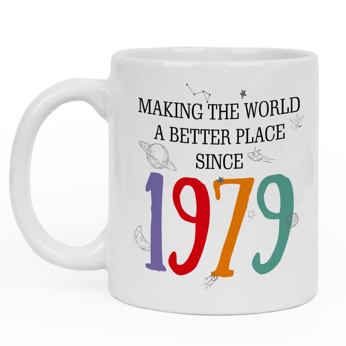 Making The World A Better Place Since 1979 Printed Coffee Mug | Best Gift for Friends/Family/Relative | Gift for Birthday/Anniversary/Valentine | Coffee Mug/ Tea Mug/Ceramic Mug (350Ml)