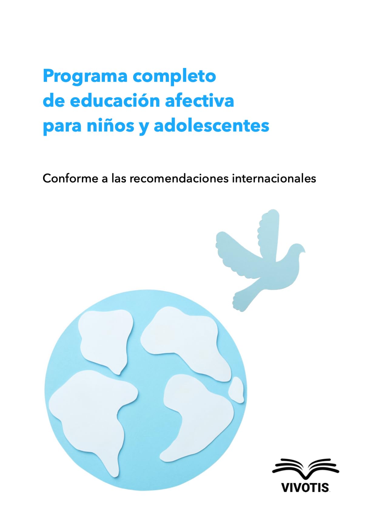 Programa completo de educación afectiva para niños y adolescentes: Conforme a las recomendaciones internacionales