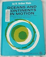 Oceans and continents in motion;: An introduction to continental drift and global tectonics, (Introducing modern science) 0397312717 Book Cover