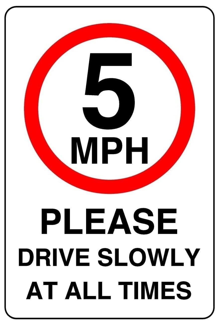5mph please drive slowly at all times- 3mm Aluminum Dibond high-visibility and durability for indoor/outdoor usage (300mm x 200mm) Ensures Safety Within 7m Viewing Distance.