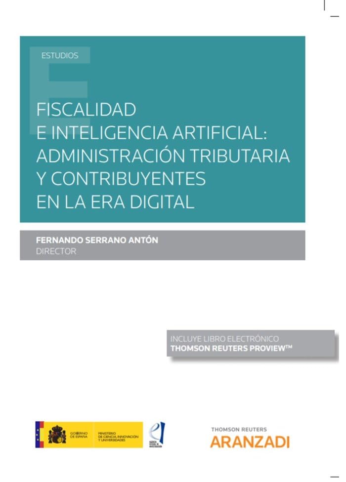 Fiscalidad e Inteligencia artificial: Administración tributaria y contribuyentes en la era digital (Monografía)