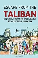 Escape from the Taliban - August 2021: Fear, Fights, Violence, and an Unclear Future! B0BQ98VV45 Book Cover